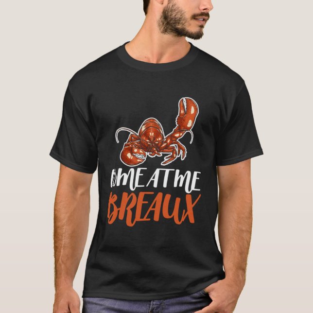 Camiseta Come At Me Breaux Crawfish Crayfish Crawdad Cajun  (Frente)