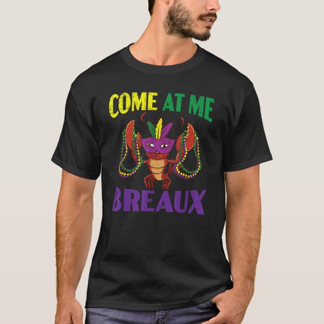 Camiseta Come At Me Breaux Crawfish Crayfish Lobster Mardi  (Frente)