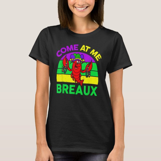 Camiseta Come At Me Breaux Mardi Gras Crawfish Beads Costum (Frente)