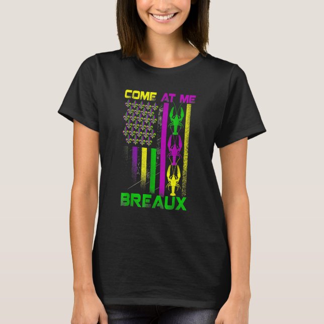 Camiseta Come At Me Breaux Mardi Gras Crawfish Carnival Gir (Frente)