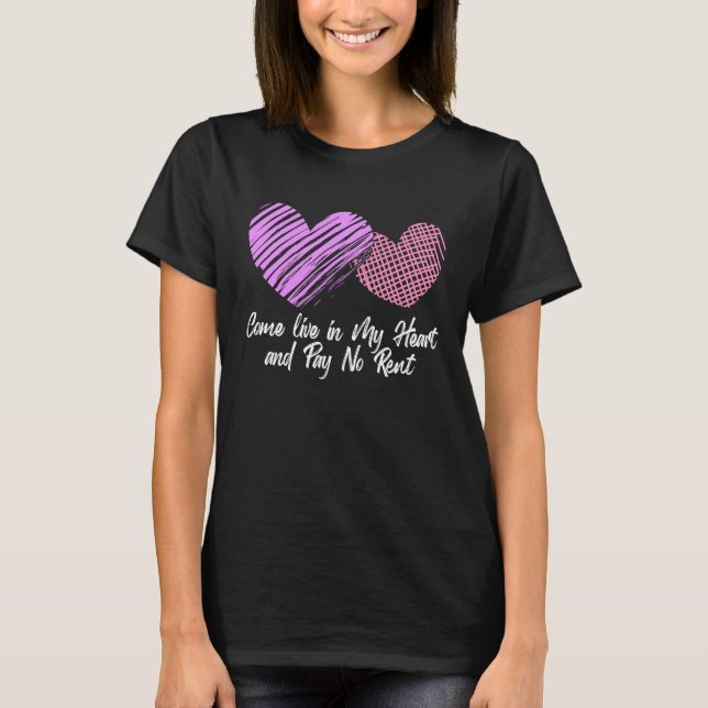 Camiseta Come Live In My Heart And Pay No Rent Happy Valent (Frente)