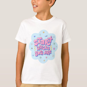 Camiseta Come Onde Você Está Tipografia Borbulhante Infanti