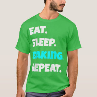 Camiseta Come Sleep baking Repete discurso sarcástico engra