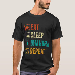 Camiseta Come Sleep Bhangra Repete Funny Dancing Punjabi