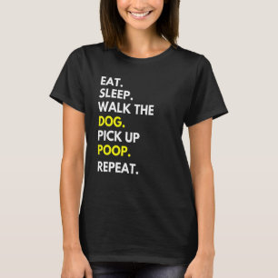 Camiseta Come Sleep Caminha O Cão Pega Poop Repete Cão
