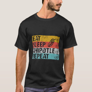 Camiseta Come Sleep Chipotle Repete Chipotle