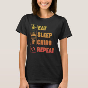 Camiseta Come Sleep Chiro Repete Chiropractor Humor Chiropr