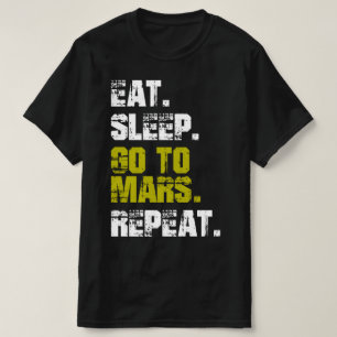 Camiseta Come Sleep Ir para Marte Repetir Espaço Engraçado