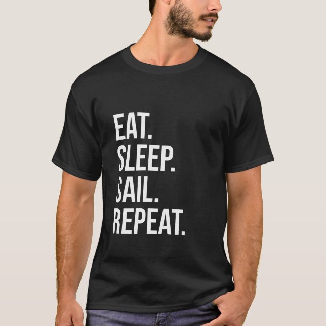 Camiseta Come Sleep Sail Repetir Engraçado (Frente)
