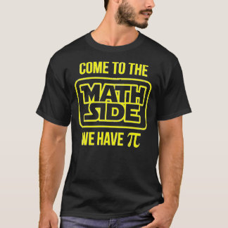 Camiseta Come To The Math Side We Have Pi