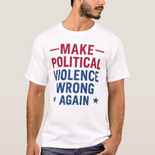 Camiseta Começar a violência política novamente a errar