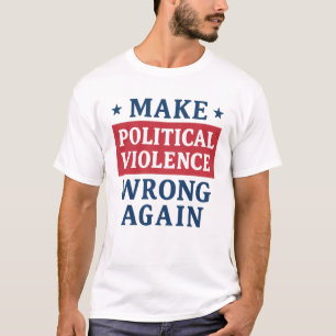 Camiseta Começar a violência política novamente a errar