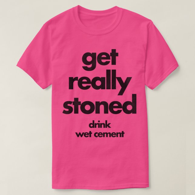 Camiseta Comece A Beber Cimento Molhado (Frente do Design)