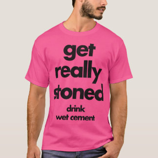Camiseta Comece A Beber Cimento Molhado