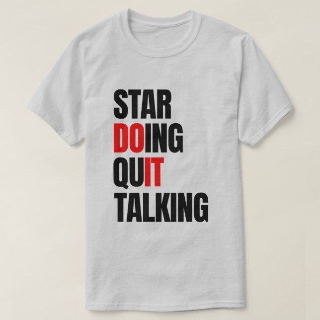 Camiseta Comece a Fazer, Pare de Falar (Frente do Design)