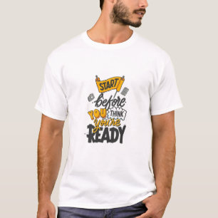 Camiseta Comece Antes de Estar Preparado