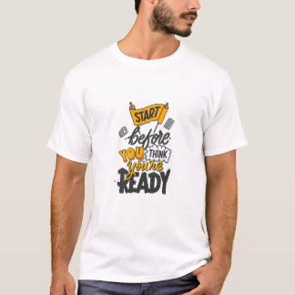 Camiseta Comece Antes de Estar Preparado