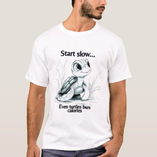Camiseta Comece devagar... até as tartarugas queimam calori