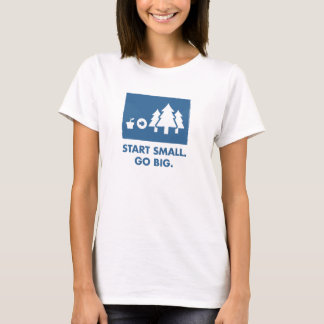 Camiseta Comece pequeno. Vá grande. (Mulheres)