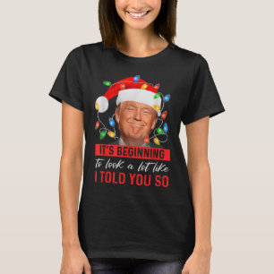 Camiseta Começou A Parecer Muito Como Eu Te Disse