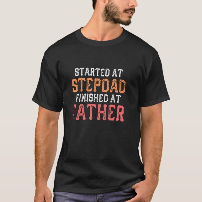 Camiseta Começou como Padrasto Terminou como Pai Maravilhos (Frente)