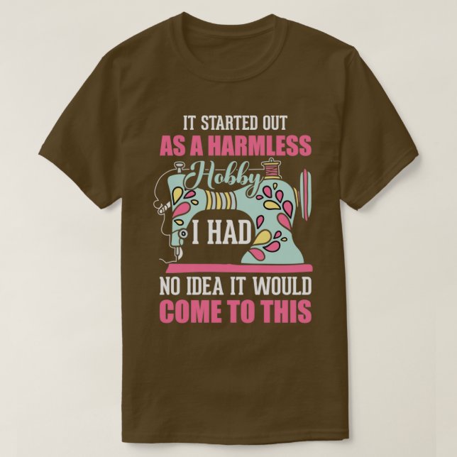 Camiseta Começou como um passatempo sem-teto que eu não faz (Frente do Design)