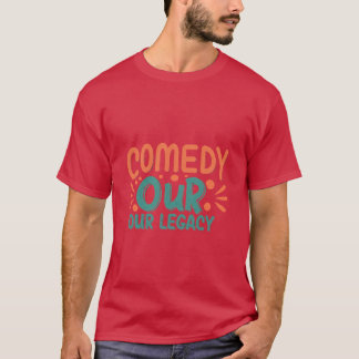 Camiseta Comédia nosso legado
