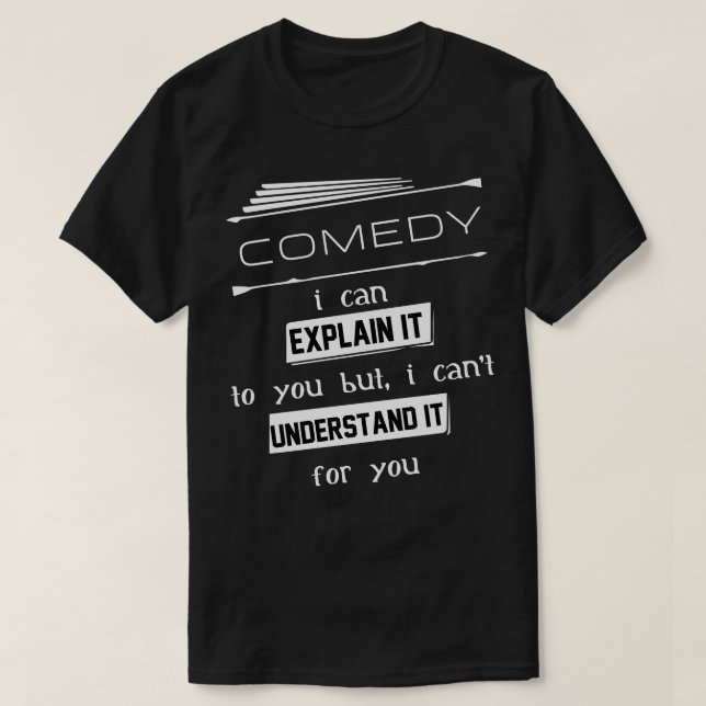 Camiseta Comédia Posso Explicar-Lhe, Mas Não Posso (Frente do Design)