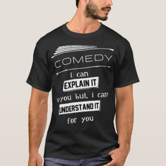 Camiseta Comédia Posso Explicar-Lhe, Mas Não Posso