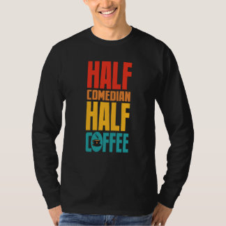 Camiseta Comedian For Coffee