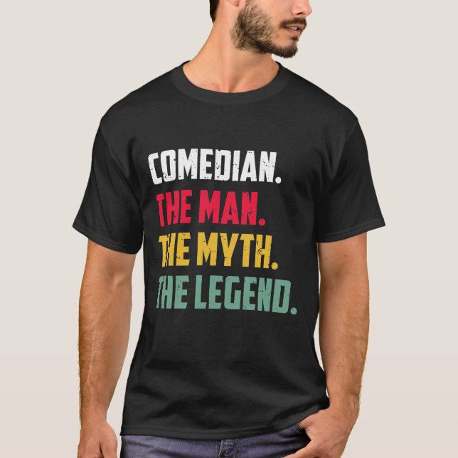 Camiseta Comediante O Homem O Mito A Lenda Engraçada Comedi (Frente)