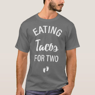 Camiseta Comendo Tacos para Dois, Presente de Gravidez para