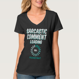 Camiseta Comentário Sarcástico Carregando Por Favor Esperem
