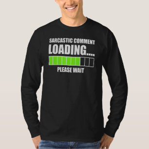 Camiseta Comentário Sarcástico Carregando Por Favor Esperem