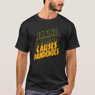 Camiseta Comer Animais Causa Pandemia em Vegan