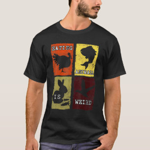 Camiseta Comer Animais É Estranho Contra A Crueldade Animal