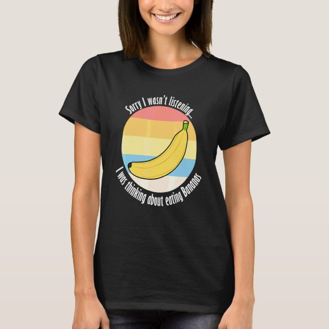 Camiseta Comer Bananas Dizer Irônico Deliciosas Frutas (Frente)