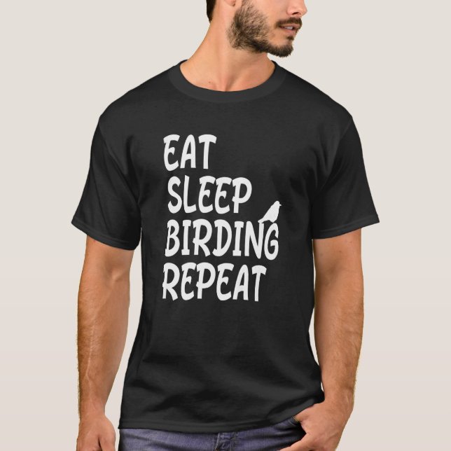 Camiseta Comer Birdwatcher de Repetição de Aves do Sono (Frente)