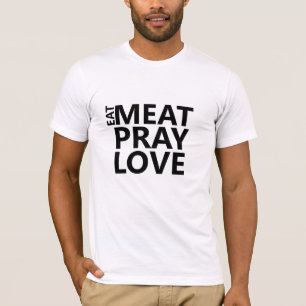 Camiseta comer carne rezar amar o humor engraçado dos alime