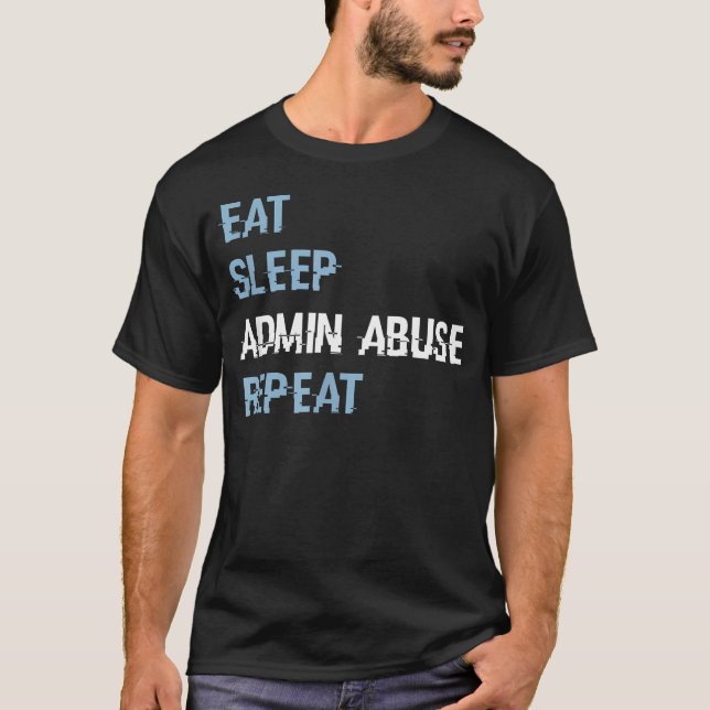 Camiseta Comer Dormir Admin Abuso Repetir (Frente)