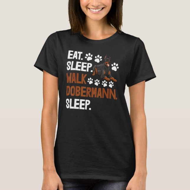 Camiseta Comer Dormir Andar Doberman Dormir Mulheres Amar D (Frente)