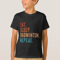 Comer Dormir Badminton Repetir Vintage Engraçado B