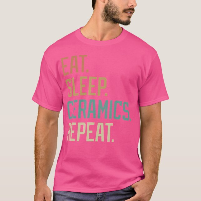 Camiseta Comer Dormir Cerâmica Repetir (Frente)