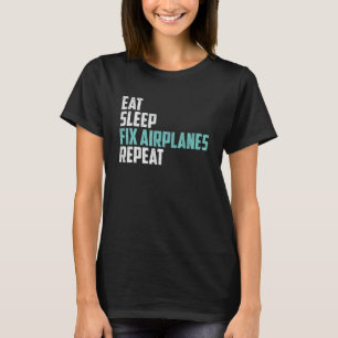 Camiseta Comer Dormir Consertar Aviões Avião Manutenção d