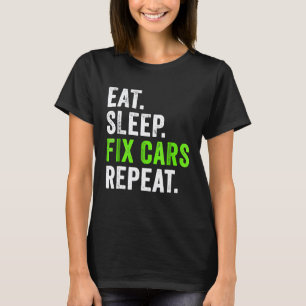 Camiseta Comer Dormir Consertar Carros Repetir   Mecânico A