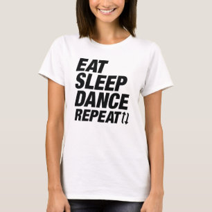 Camiseta Comer Dormir Dançar Repetir