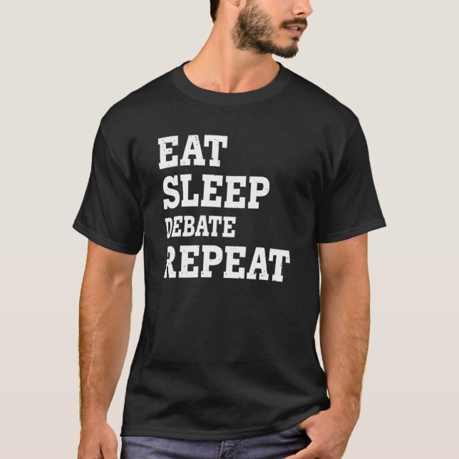 Camiseta Comer Dormir Debater Repetir  Sarcástico (Frente)