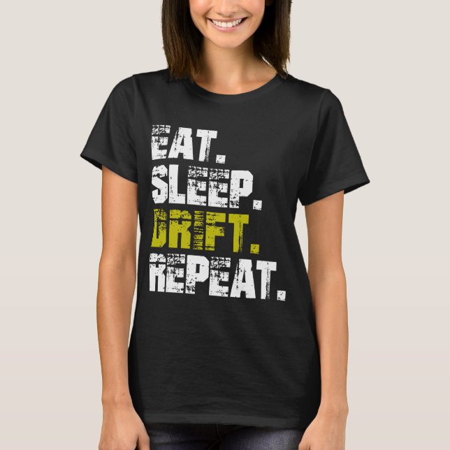 Camiseta Comer Dormir Derrapar Repetir - Divertido Derrapar (Frente)
