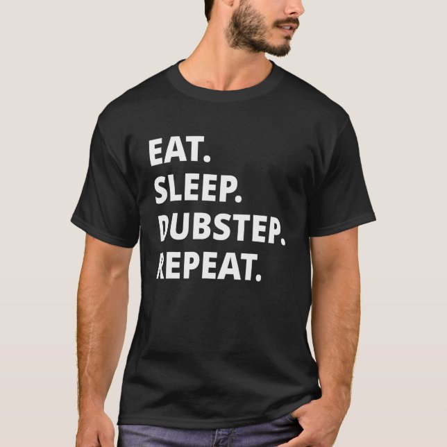 Camiseta Comer Dormir Dubstep Repetir (Frente)