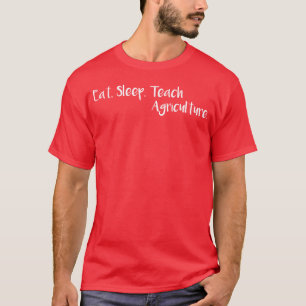 Camiseta Comer Dormir Ensinar Agricultura